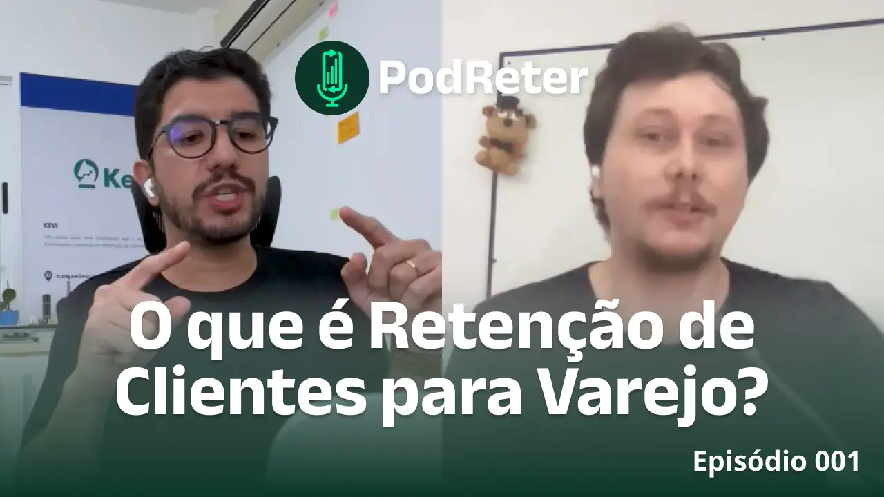 Thumbnail - PodReter Episódio 1 - O que é retenção de Clientes para Varejo